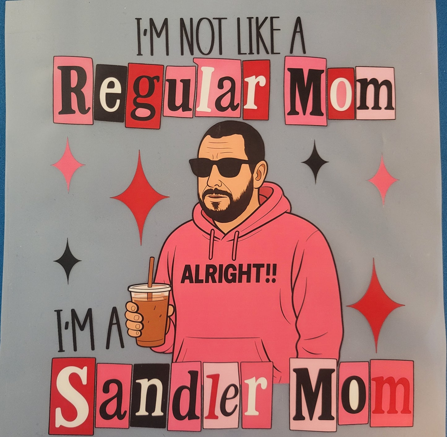 Full COLOUR DTF TRANSFERS- Adam Sandler mom image 0